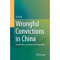 Wrongful Convictions in China: Comparative and Empirical Perspectives