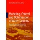 Modeling, Control and Optimization of Water Systems: Systems Engineering Methods for Control and Decision Making Tasks