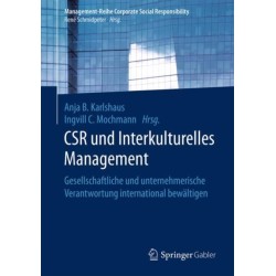 CSR und Interkulturelles Management: Gesellschaftliche und unternehmerische Verantwortung international bewaltigen