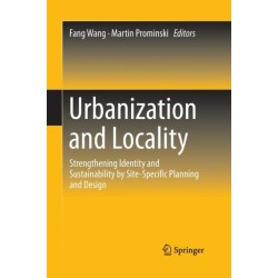 Urbanization and Locality: Strengthening Identity and Sustainability by Site-Specific Planning and Design