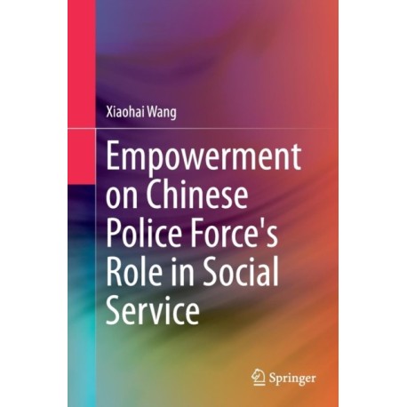 Empowerment on Chinese Police Force's Role in Social Service