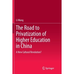 The Road to Privatization of Higher Education in China: A New Cultural Revolution?