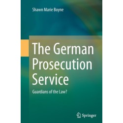The German Prosecution Service: Guardians of the Law?