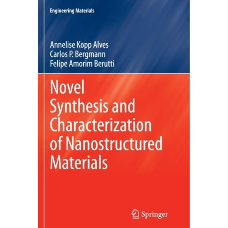 Novel Synthesis and Characterization of Nanostructured Materials