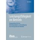 Leistungsfahigkeit im Betrieb: Kompendium fur den Betriebspraktiker zur Bewaltigung des demografischen Wandels