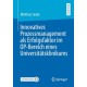 Innovatives Prozessmanagement als Erfolgsfaktor im OP-Bereich eines Universitatsklinikums