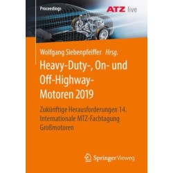 Heavy-Duty-, On- und Off-Highway-Motoren 2019: Zukunftige Herausforderungen 14. Internationale MTZ-Fachtagung Großmotoren
