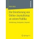 Die Orientierung von Online-Journalismus an seinen Publika: Anforderung, Antizipation, Anspruch
