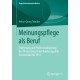 Meinungspflege als Beruf: Etablierung und Professionalisierung der PR-Beratung in der Bundesrepublik Deutschland bis 1974