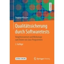 Qualitatssicherung durch Softwaretests: Vorgehensweisen und Werkzeuge zum Testen von Java-Programmen