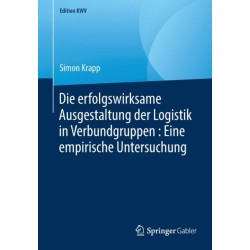Die erfolgswirksame Ausgestaltung der Logistik in Verbundgruppen : Eine empirische Untersuchung