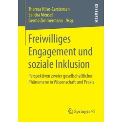 Freiwilliges Engagement und soziale Inklusion: Perspektiven zweier gesellschaftlicher Phanomene in Wissenschaft und Praxis