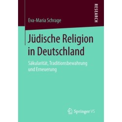 Judische Religion in Deutschland: Sakularitat, Traditionsbewahrung und Erneuerung