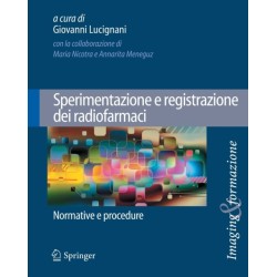 Sperimentazione e registrazione dei radiofarmaci: Normative e procedure