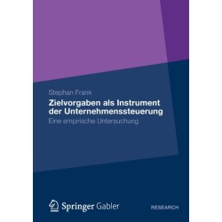 Zielvorgaben als Instrument der Unternehmenssteuerung: Eine empirische Untersuchung