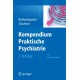 Kompendium Praktische Psychiatrie: und Psychotherapie