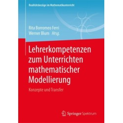 Lehrerkompetenzen zum Unterrichten mathematischer Modellierung: Konzepte und Transfer