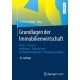 Grundlagen der Immobilienwirtschaft: Recht - Steuern - Marketing - Finanzierung - Bestandsmanagement - Projektentwicklung