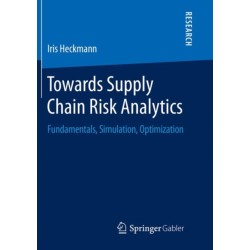 Towards Supply Chain Risk Analytics: Fundamentals, Simulation, Optimization