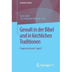 Gewalt in der Bibel und in kirchlichen Traditionen: Fragen zur Gewalt • Band 1