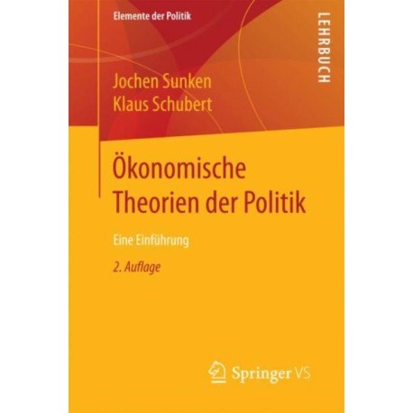 Okonomische Theorien der Politik: Eine Einfuhrung