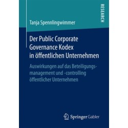 Der Public Corporate Governance Kodex in offentlichen Unternehmen: Auswirkungen auf das Beteiligungsmanagement und -controlling offentlicher Unternehmen