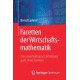 Facetten der Wirtschaftsmathematik: Eine unterhaltsame Einfuhrung ganz ohne Formeln