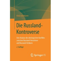 Die Russland-Kontroverse: Eine Analyse des ideologischen Konflikts zwischen Russland-Verstehern und Russland-Kritikern