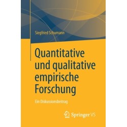 Quantitative und qualitative empirische Forschung: Ein Diskussionsbeitrag