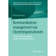 Kommunikationsmanagement von Clusterorganisationen: Theoretische Verortung und empirische Bestandsaufnahme