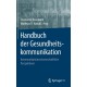 Handbuch der Gesundheitskommunikation: Kommunikationswissenschaftliche Perspektiven