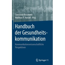 Handbuch der Gesundheitskommunikation: Kommunikationswissenschaftliche Perspektiven