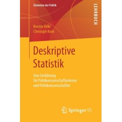 Deskriptive Statistik: Eine Einfuhrung fur Politikwissenschaftlerinnen und Politikwissenschaftler
