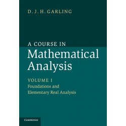 A Course in Mathematical Analysis: Volume 1, Foundations and Elementary Real Analysis
