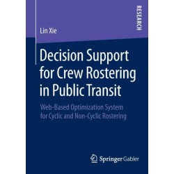 Decision Support for Crew Rostering in Public Transit: Web-Based Optimization System for Cyclic and Non-Cyclic Rostering