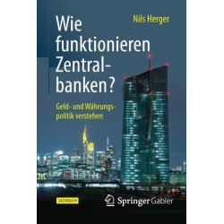 Wie funktionieren Zentralbanken?: Geld- und Wahrungspolitik verstehen