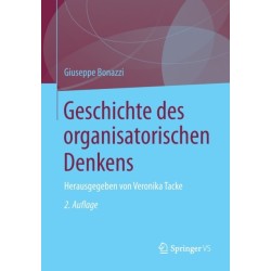 Geschichte des organisatorischen Denkens: Herausgegeben von Veronika Tacke