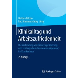 Klinikalltag und Arbeitszufriedenheit: Die Verbindung von Prozessoptimierung und strategischem Personalmanagement im Krankenhaus