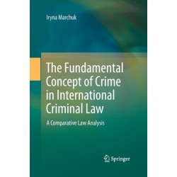 The Fundamental Concept of Crime in International Criminal Law: A Comparative Law Analysis