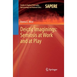 Deictic Imaginings: Semiosis at Work and at Play