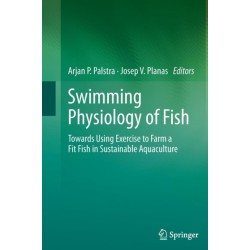 Swimming Physiology of Fish: Towards Using Exercise to Farm a Fit Fish in Sustainable Aquaculture