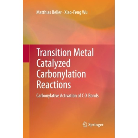 Transition Metal Catalyzed Carbonylation Reactions: Carbonylative Activation of C-X Bonds