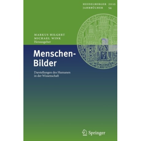Menschen-Bilder: Darstellungen des Humanen in der Wissenschaft
