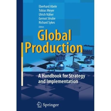 Global Production: A Handbook for Strategy and Implementation