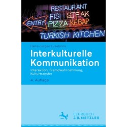 Interkulturelle Kommunikation: Interaktion, Fremdwahrnehmung, Kulturtransfer