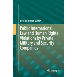 Public International Law and Human Rights Violations by Private Military and Security Companies