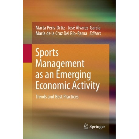 Sports Management as an Emerging Economic Activity: Trends and Best Practices