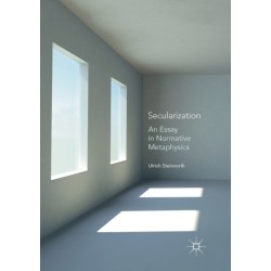 Secularization: An Essay in Normative Metaphysics