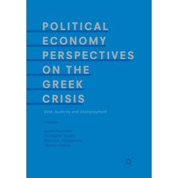Political Economy Perspectives on the Greek Crisis: Debt, Austerity and Unemployment