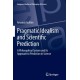 Pragmatic Idealism and Scientific Prediction: A Philosophical System and Its Approach to Prediction in Science
